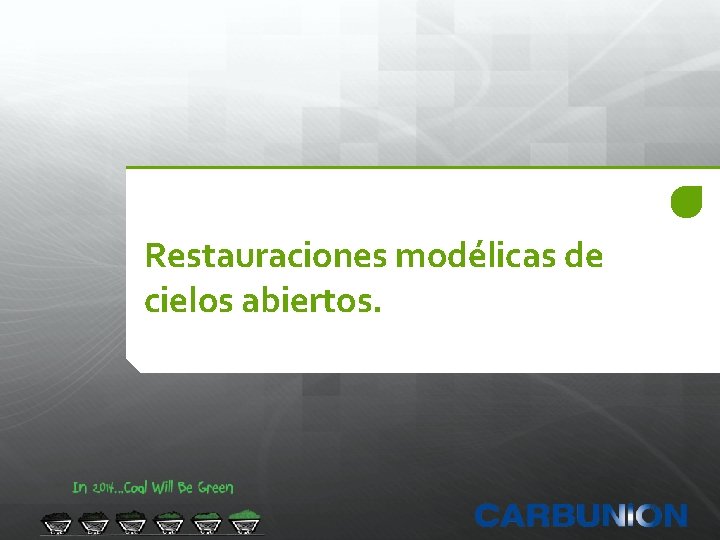 Restauraciones modélicas de cielos abiertos. 