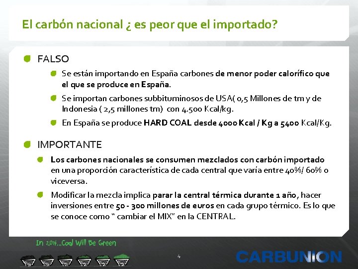 El carbón nacional ¿ es peor que el importado? FALSO Se están importando en