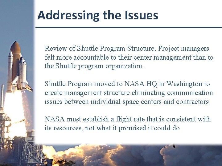 Addressing the Issues Review of Shuttle Program Structure. Project managers felt more accountable to