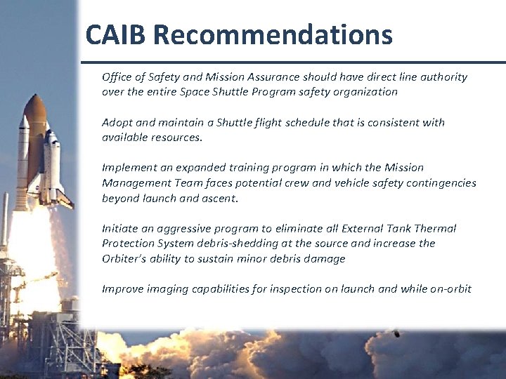 CAIB Recommendations Office of Safety and Mission Assurance should have direct line authority over