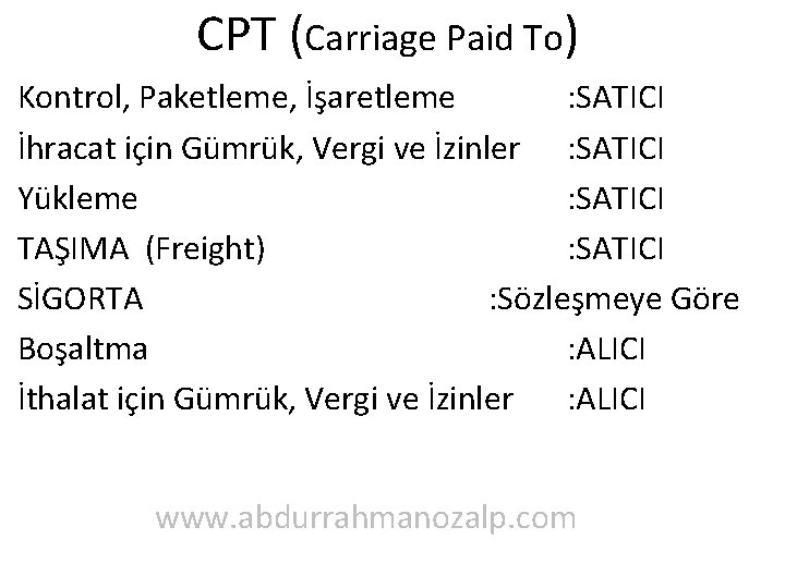 CPT (Carriage Paid To) Kontrol, Paketleme, İşaretleme : SATICI İhracat için Gümrük, Vergi ve