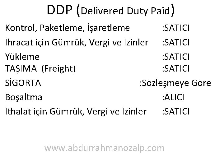 DDP (Delivered Duty Paid) Kontrol, Paketleme, İşaretleme : SATICI İhracat için Gümrük, Vergi ve