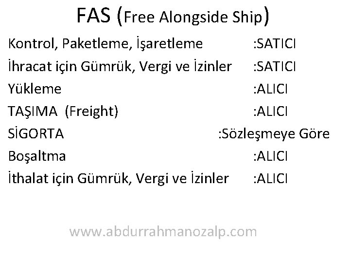 FAS (Free Alongside Ship) Kontrol, Paketleme, İşaretleme : SATICI İhracat için Gümrük, Vergi ve