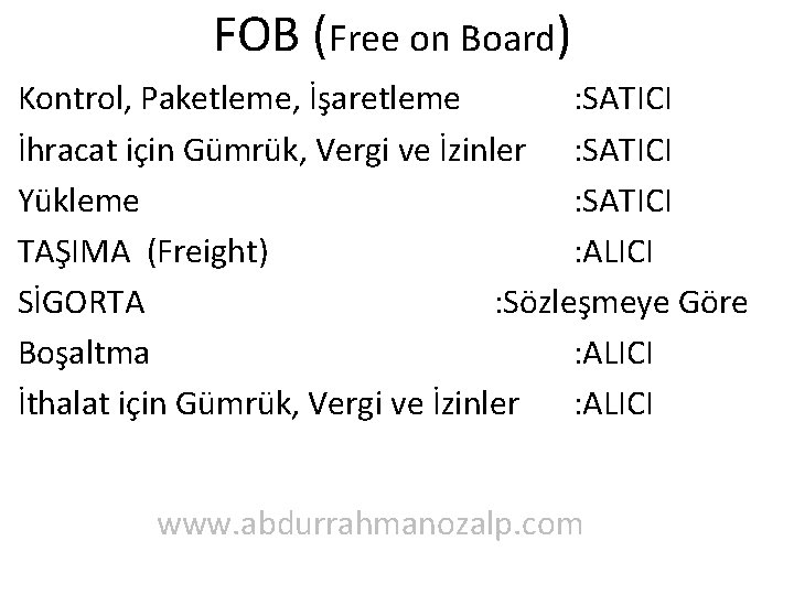 FOB (Free on Board) Kontrol, Paketleme, İşaretleme : SATICI İhracat için Gümrük, Vergi ve
