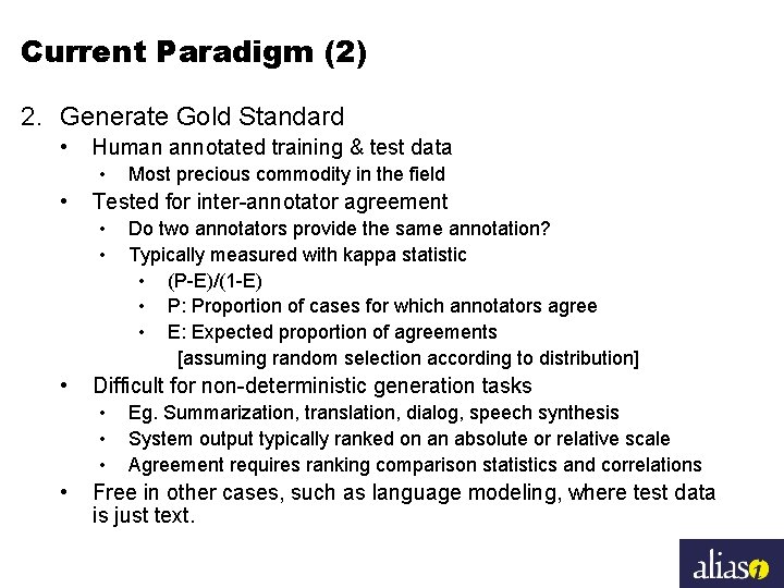 Current Paradigm (2) 2. Generate Gold Standard • Human annotated training & test data