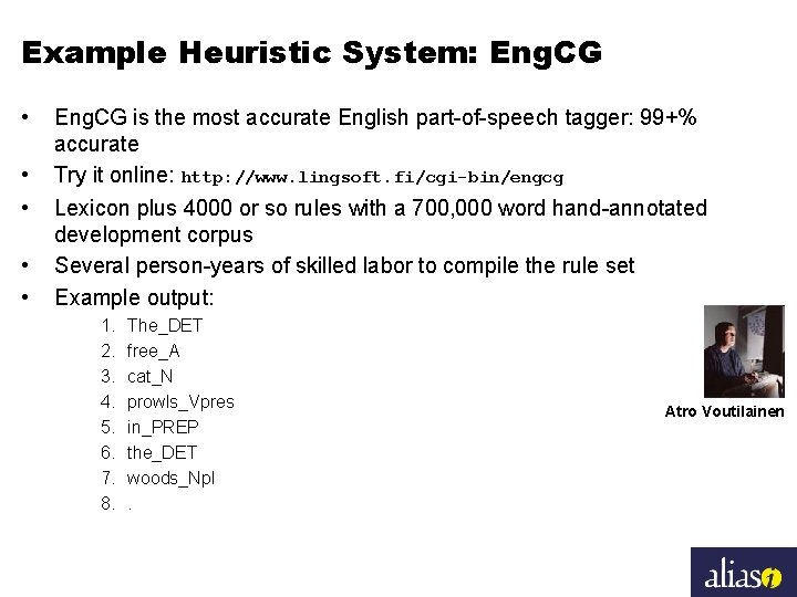 Example Heuristic System: Eng. CG • • • Eng. CG is the most accurate
