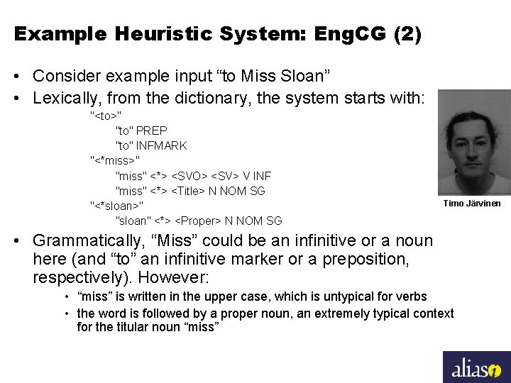 Example Heuristic System: Eng. CG (2) • Consider example input “to Miss Sloan” •