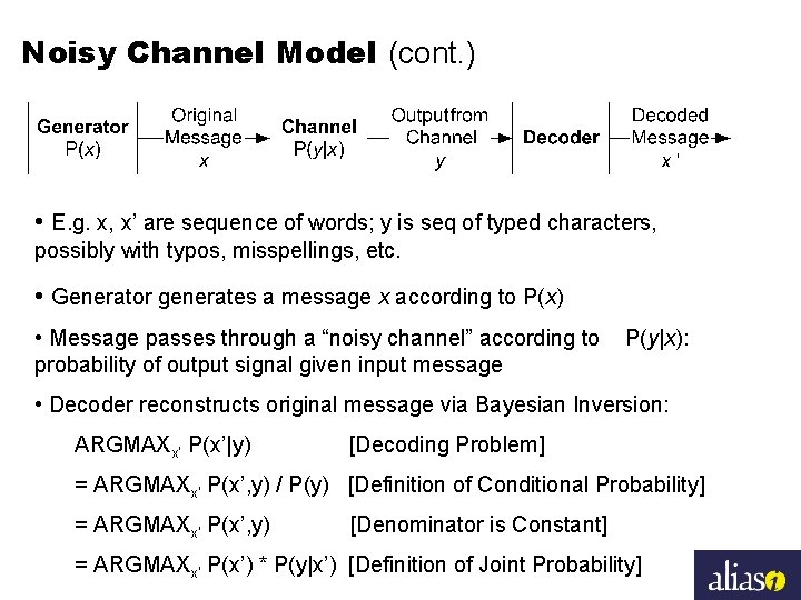 Noisy Channel Model (cont. ) • E. g. x, x’ are sequence of words;