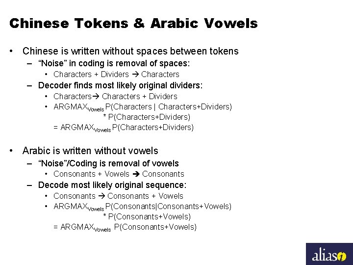 Chinese Tokens & Arabic Vowels • Chinese is written without spaces between tokens –