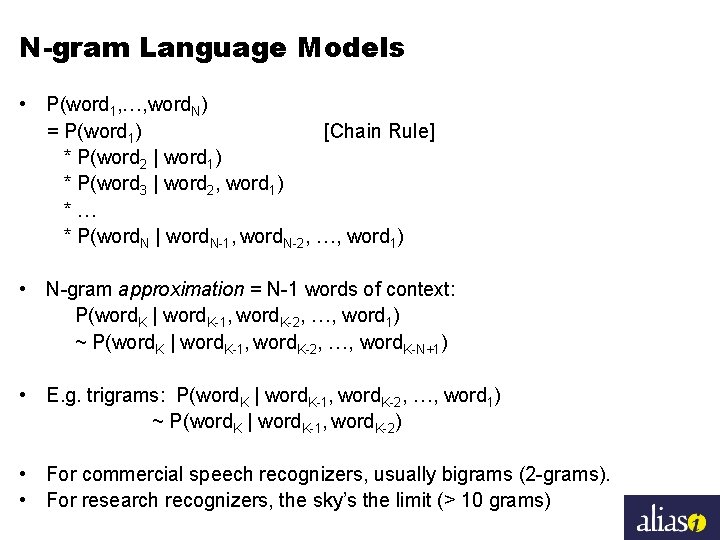 N-gram Language Models • P(word 1, …, word. N) = P(word 1) [Chain Rule]