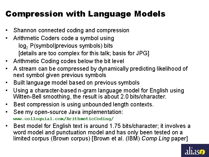 Compression with Language Models • Shannon connected coding and compression • Arithmetic Coders code