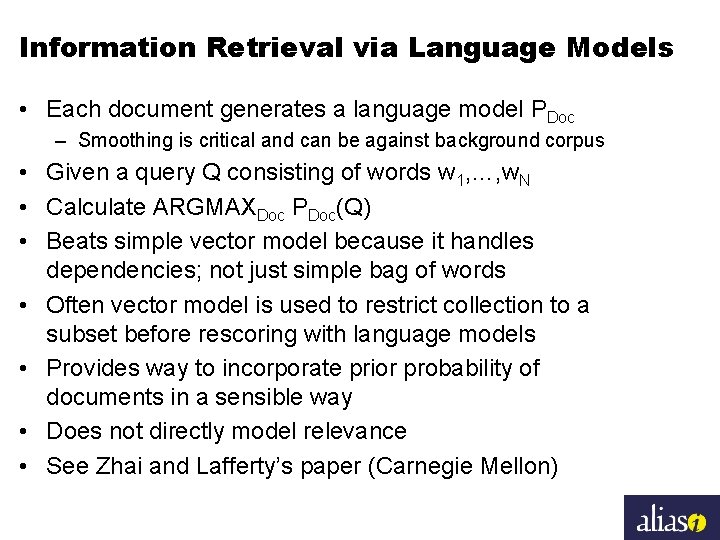 Information Retrieval via Language Models • Each document generates a language model PDoc –