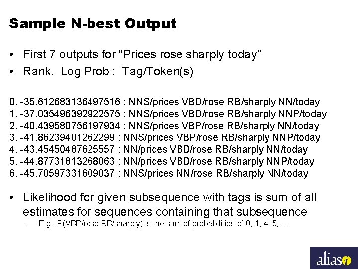 Sample N-best Output • First 7 outputs for “Prices rose sharply today” • Rank.