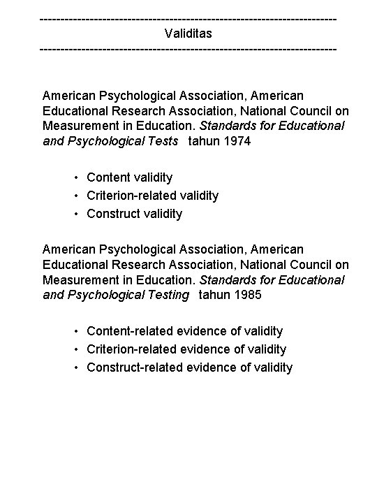 -----------------------------------Validitas ------------------------------------ American Psychological Association, American Educational Research Association, National Council on Measurement in