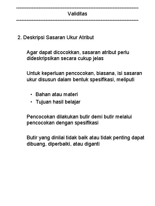 -----------------------------------Validitas -----------------------------------2. Deskripsi Sasaran Ukur Atribut Agar dapat dicocokkan, sasaran atribut perlu dideskripsikan secara