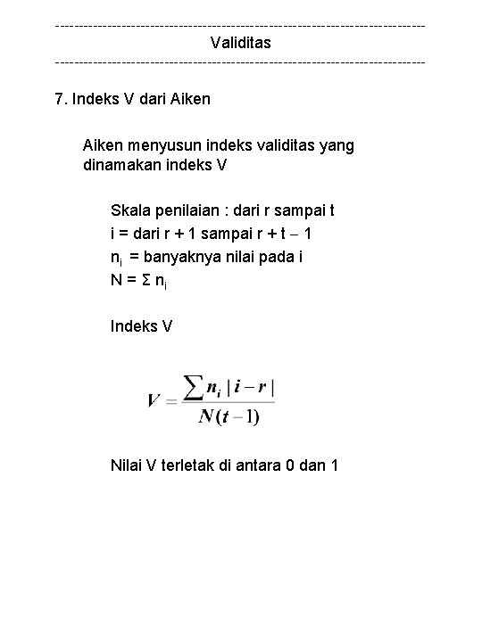 --------------------------------------- Validitas --------------------------------------- 7. Indeks V dari Aiken menyusun indeks validitas yang dinamakan indeks