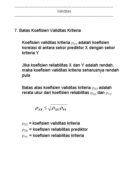 ---------------------------------------Validitas --------------------------------------- 7. Batas Koefisien Validitas Kriteria Koefisien validitas kriteria XY adalah koefisien korelasi