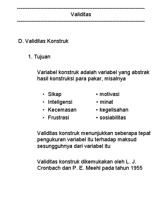 -----------------------------------Validitas ------------------------------------ D. Validitas Konstruk 1. Tujuan Variabel konstruk adalah variabel yang abstrak hasil