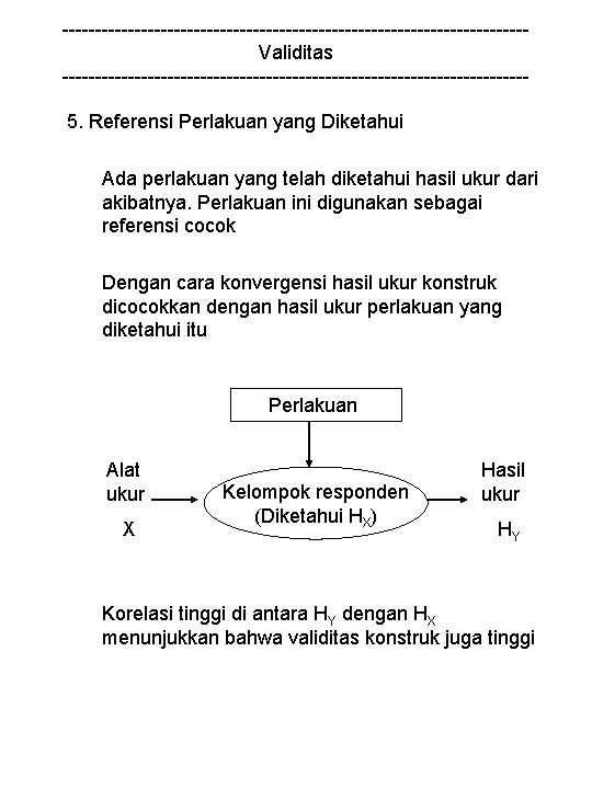 -----------------------------------Validitas -----------------------------------5. Referensi Perlakuan yang Diketahui Ada perlakuan yang telah diketahui hasil ukur dari