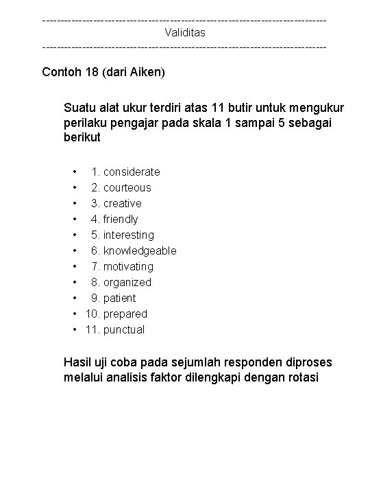 ---------------------------------------Validitas --------------------------------------- Contoh 18 (dari Aiken) Suatu alat ukur terdiri atas 11 butir untuk