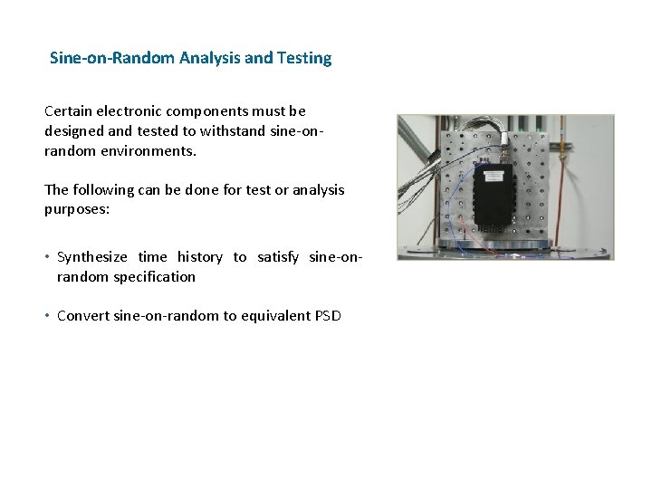 Sine-on-Random Analysis and Testing Certain electronic components must be designed and tested to withstand