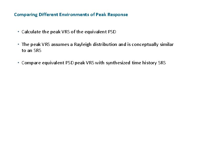 Comparing Different Environments of Peak Response • Calculate the peak VRS of the equivalent