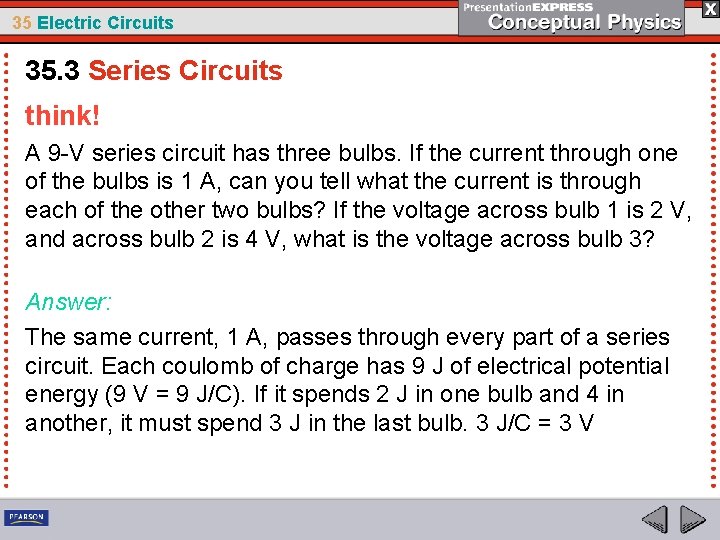 35 Electric Circuits 35. 3 Series Circuits think! A 9 -V series circuit has