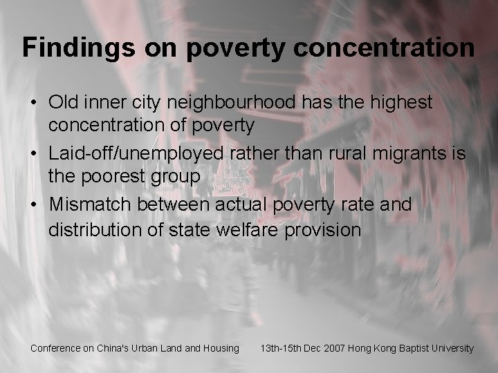 Findings on poverty concentration • Old inner city neighbourhood has the highest concentration of