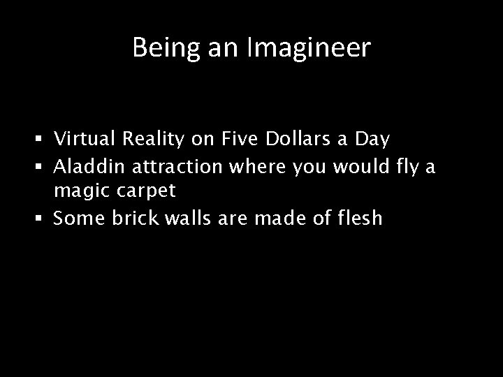 Being an Imagineer § Virtual Reality on Five Dollars a Day § Aladdin attraction