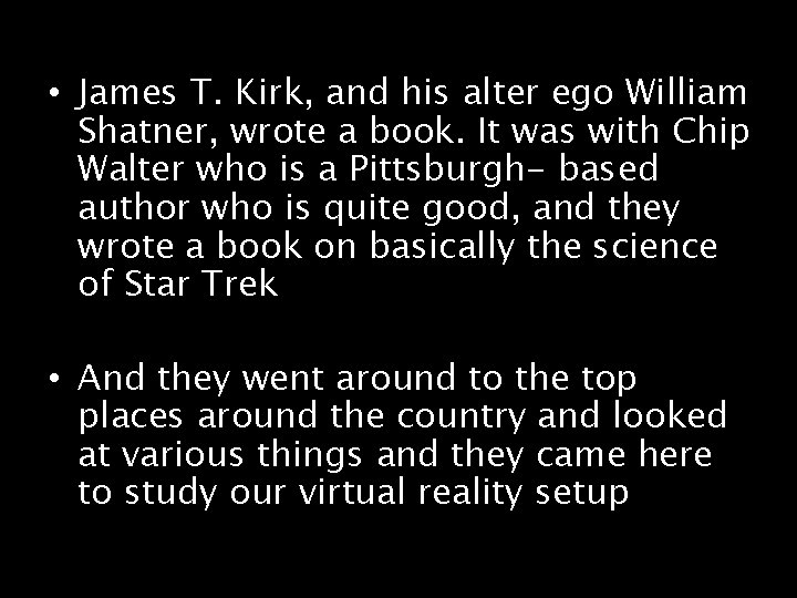  • James T. Kirk, and his alter ego William Shatner, wrote a book.