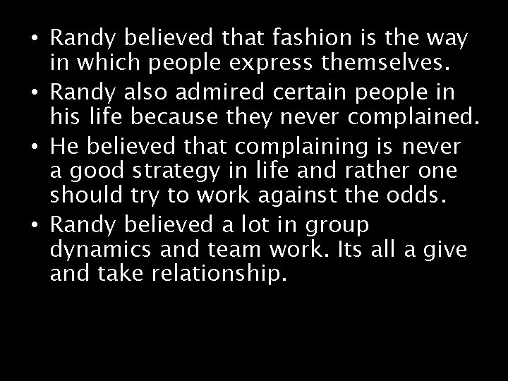  • Randy believed that fashion is the way in which people express themselves.