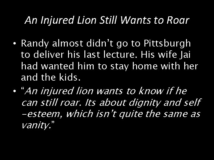 An Injured Lion Still Wants to Roar • Randy almost didn’t go to Pittsburgh