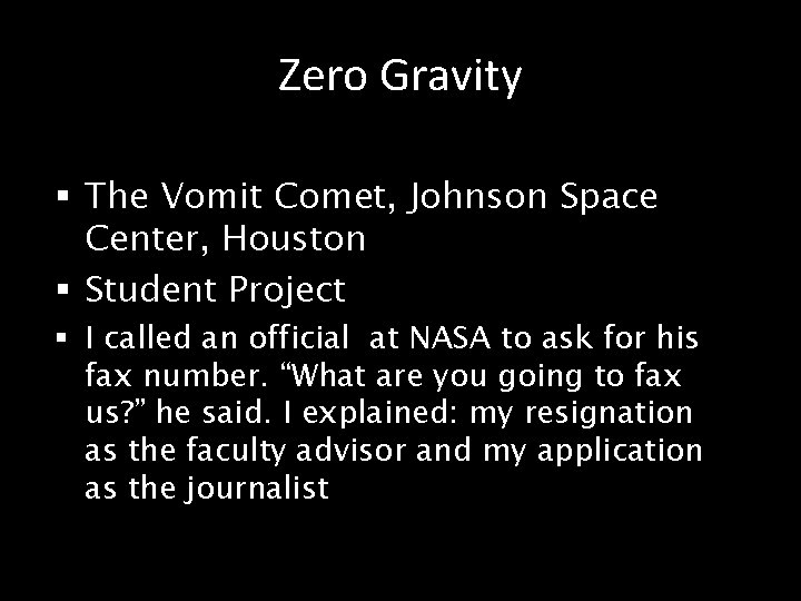 Zero Gravity § The Vomit Comet, Johnson Space Center, Houston § Student Project §