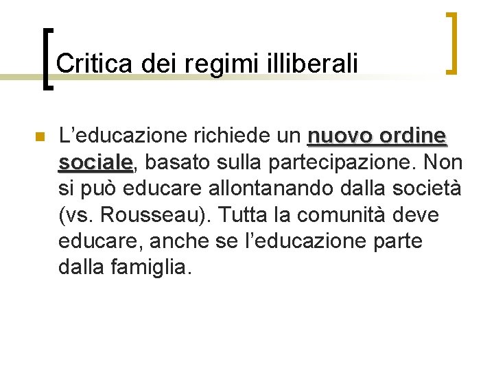 Critica dei regimi illiberali n L’educazione richiede un nuovo ordine sociale, sociale basato sulla