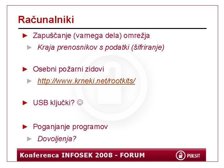 Računalniki ► Zapuščanje (varnega dela) omrežja ► Kraja prenosnikov s podatki (šifriranje) ► Osebni