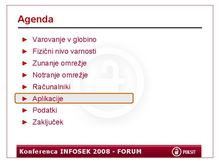 Agenda ► Varovanje v globino ► Fizični nivo varnosti ► Zunanje omrežje ► Notranje