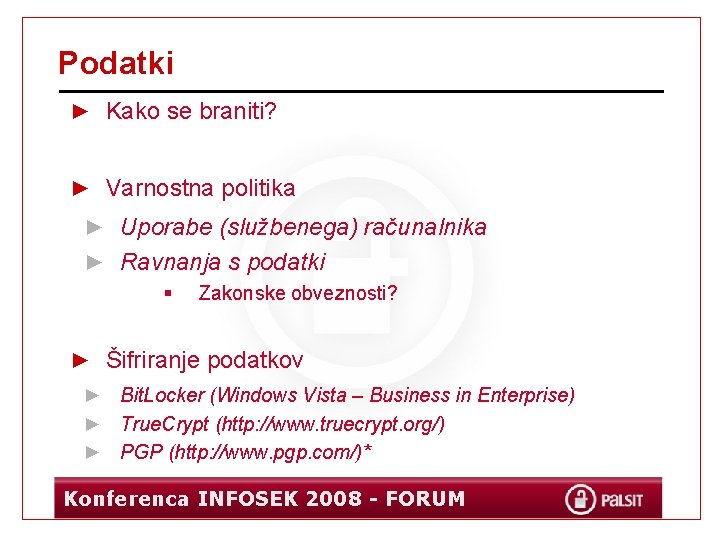 Podatki ► Kako se braniti? ► Varnostna politika ► Uporabe (službenega) računalnika ► Ravnanja