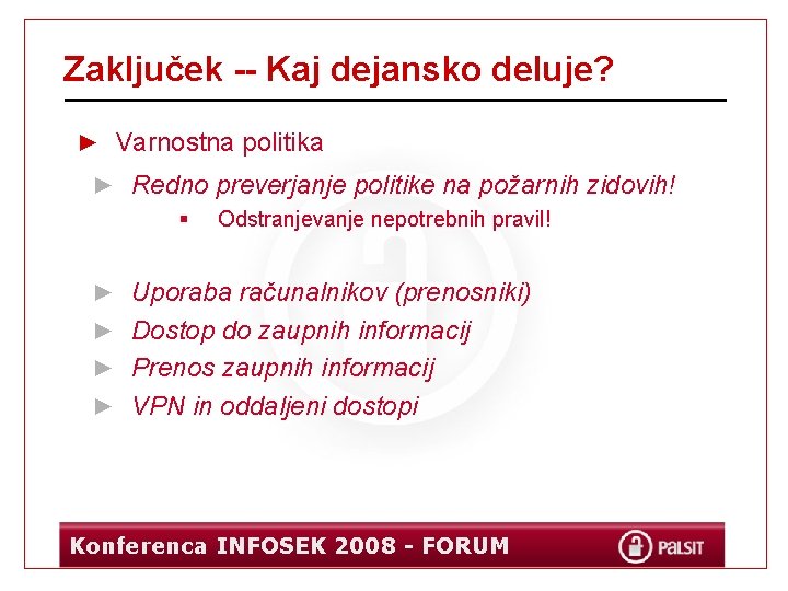 Zaključek -- Kaj dejansko deluje? ► Varnostna politika ► Redno preverjanje politike na požarnih