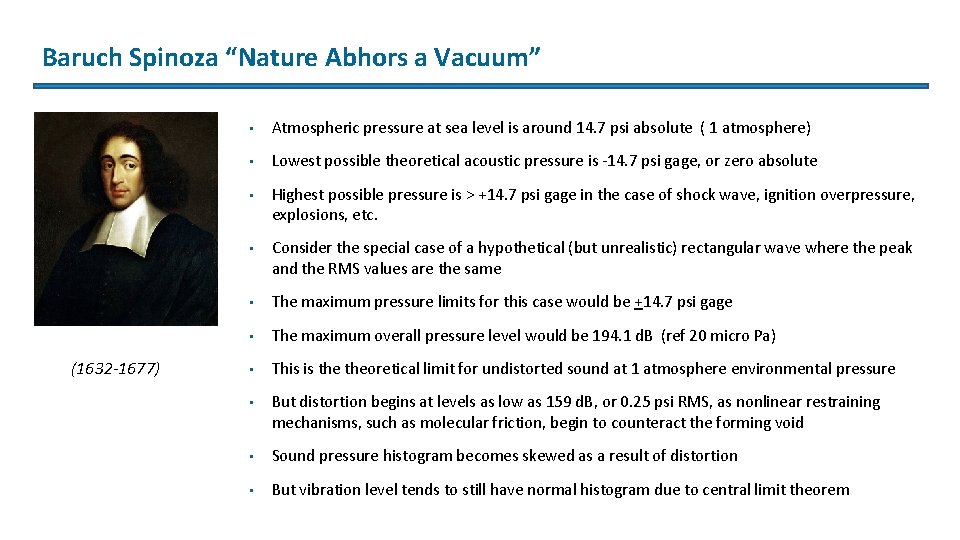Baruch Spinoza “Nature Abhors a Vacuum” (1632 -1677) • Atmospheric pressure at sea level