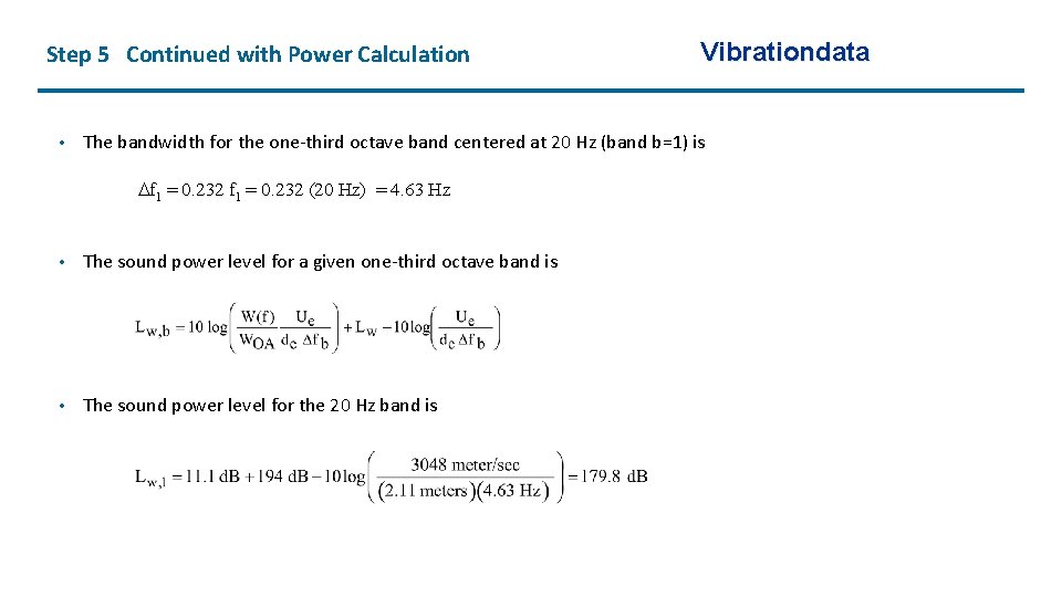 Step 5 Continued with Power Calculation • Vibrationdata The bandwidth for the one-third octave