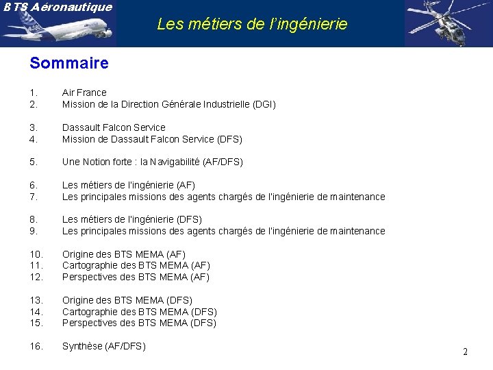 BTS Aéronautique Les métiers de l’ingénierie Sommaire 1. 2. Air France Mission de la