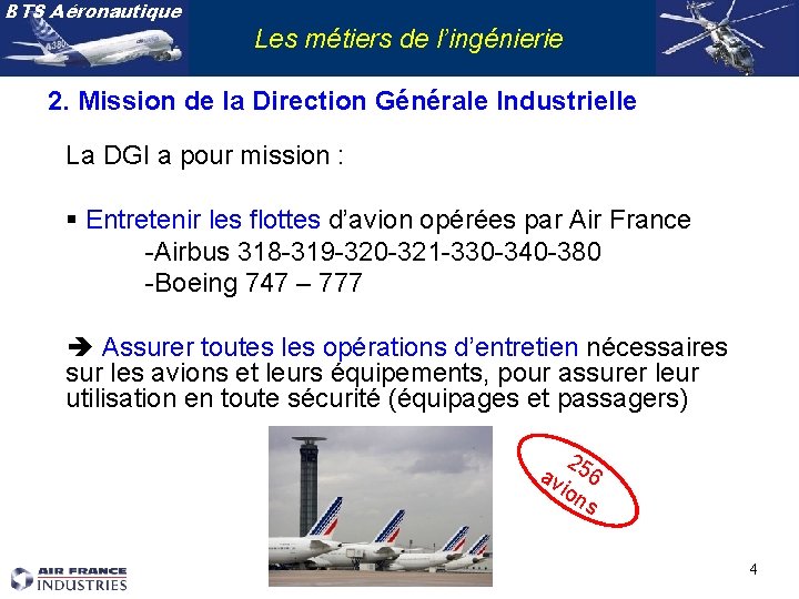 BTS Aéronautique Les métiers de l’ingénierie 2. Mission de la Direction Générale Industrielle La