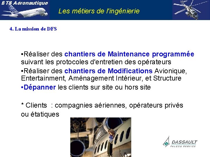 BTS Aéronautique Les métiers de l'ingénierie 4. La mission de DFS • Réaliser des