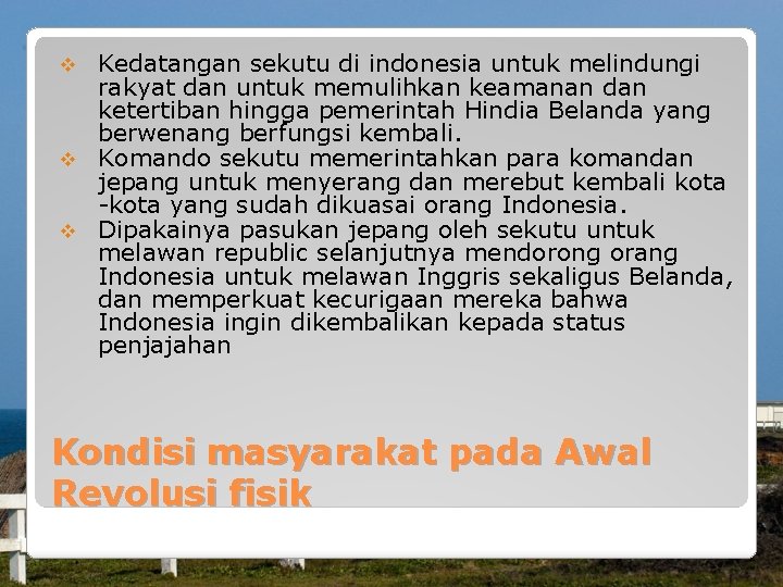 Kedatangan sekutu di indonesia untuk melindungi rakyat dan untuk memulihkan keamanan dan ketertiban hingga