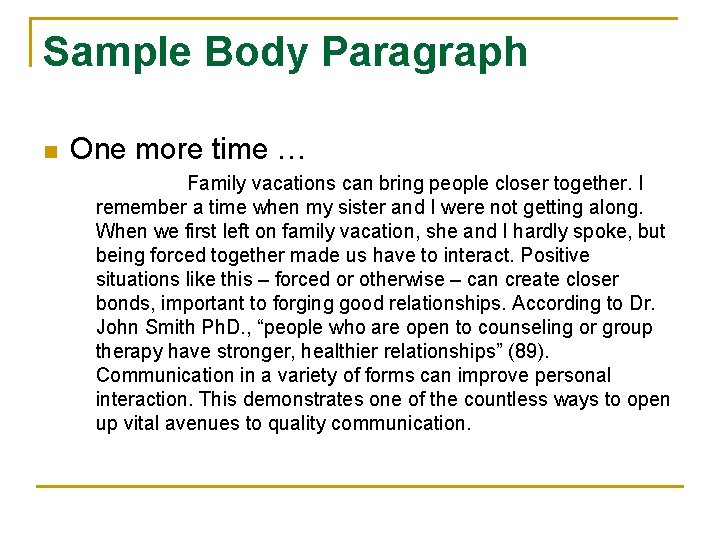Sample Body Paragraph n One more time … Family vacations can bring people closer