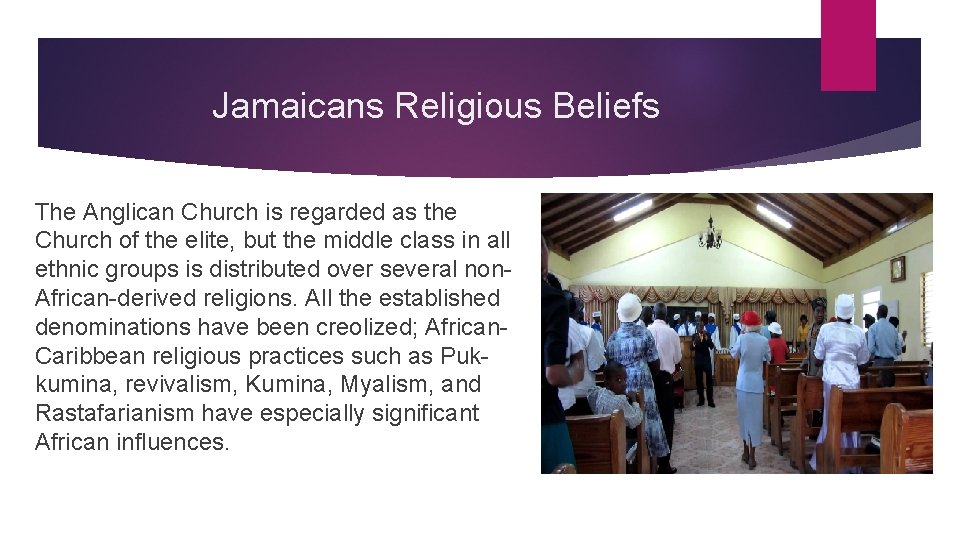 Jamaicans Religious Beliefs The Anglican Church is regarded as the Church of the elite,
