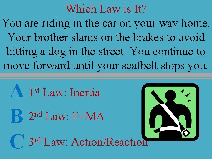 Which Law is It? You are riding in the car on your way home.