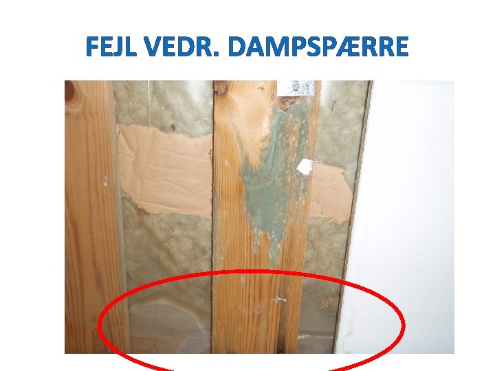 FEJL VEDR. DAMPSPÆRRE 