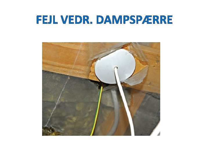 FEJL VEDR. DAMPSPÆRRE 