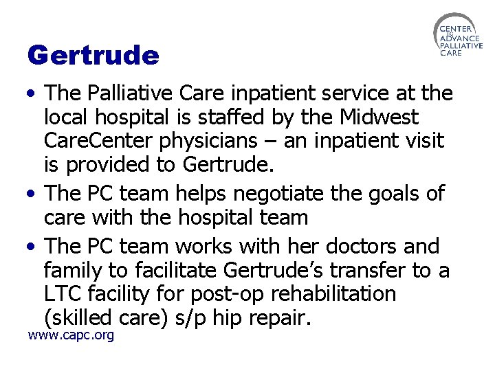 Gertrude • The Palliative Care inpatient service at the local hospital is staffed by